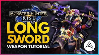 Monster Hunter Rise  Long Sword Tutorial [upl. by Mehta866]