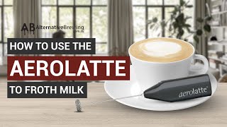 How To Use the AeroLatte To Froth Milk [upl. by Garry]