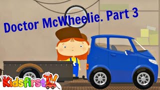 Doctor McWheelie full episodes 3 Cartoons for kids [upl. by Nica]