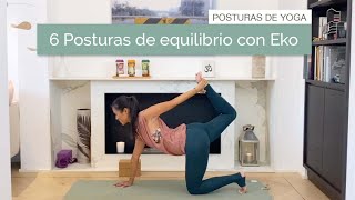 6 Posturas de Equilibrio con Eko [upl. by Nosyla]