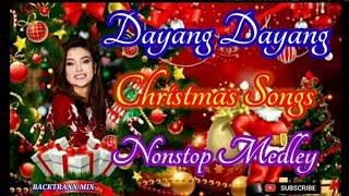 DAYANG DAYANG CHRISTMAS SONGS NONSTOP MEDLEY [upl. by Eelyram]