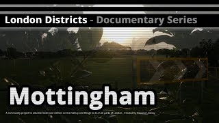 London Districts Mottingham Documentary [upl. by Lowe]