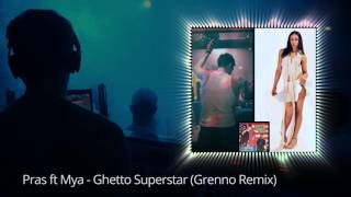 Pras ft Mya  Ghetto Superstar Grenno Remix [upl. by Nalro192]