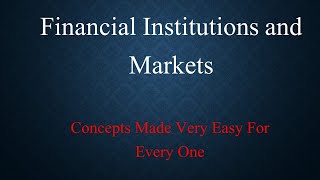 Financial institutions and markets and their role in the financial system [upl. by Yrtnej]