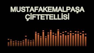 MUSTAFAKEMALPAŞA ÇİFTETELLİSİ [upl. by Nenerb]