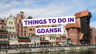 GDANSK TRAVEL GUIDE  Top 10 Things to do in Gdańsk Poland [upl. by Ahsatak]