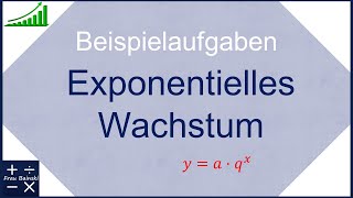 Exponentielles Wachstum Beispielaufgaben [upl. by Sirois221]