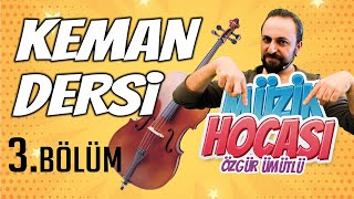 KEMAN DERSİ 3 BÖLÜM  MÜZİK HOCASI [upl. by Iaras]