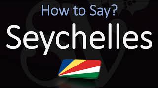 How to Pronounce Seychelles CORRECTLY [upl. by Westberg]