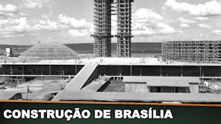 CONSTRUÇÃO DE BRASÍLIA [upl. by Hauser]