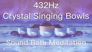 432Hz Crystal Singing Bowls Sound Bath  Relaxing Waves  Deep Healing Meditation Music [upl. by Atikehs]