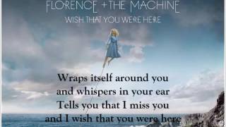 Florence  The Machine  Wish That You Were Here Lyrics [upl. by Aleb116]