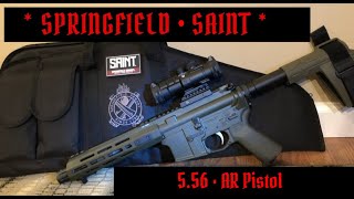 Springfield SAINT 556 AR Pistol Detailed field review [upl. by Trilbie500]