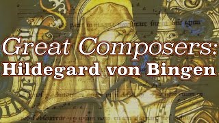 Great Composers Hildegard von Bingen [upl. by Sidnal383]