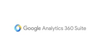 Google Analytics 360 Suite overview [upl. by Derayne]