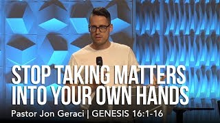 Genesis 16116 Stop Taking Matters Into Your Own Hands [upl. by Rehposirhc]