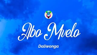 Daliwonga  Abo Mvelo Lyrics [upl. by Garrek]