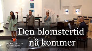 Den blomstertid nå kommer [upl. by Ultima]