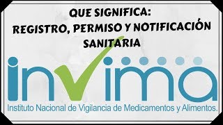 Que significa Registro sanitario  Permiso Sanitario  Notificación Sanitaria INVIMA [upl. by Nevins]