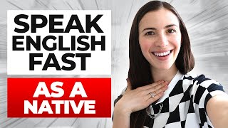 How to speak English FAST and understand natives  EVERYTHING YOU NEED TO KNOW IN ONE VIDEO [upl. by Nylaras]