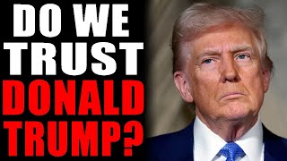 Do We Trust Donald Trump [upl. by Leibrag]