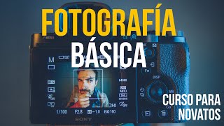 FOTOGRAFÍA BÁSICA  Curso para principiantes [upl. by Grover]