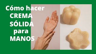 ➫ Cómo hacer CREMA SÓLIDA para MANOS 🤚✋ [upl. by Euqinad]