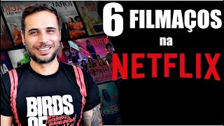 6 FILMAÇOS na NETFLIX pra VER AGORA [upl. by Yrrad529]