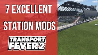 Transport Fever 2  7 Excellent Station Mods [upl. by Ellinnet]