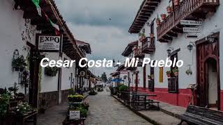 Cesar Costa  Mi Pueblo Letra [upl. by Solraced]