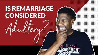 If I Get Remarried Am I Committing Adultery [upl. by Anibas]