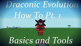 Draconic Evolution How To Pt 1 Basics and Tools [upl. by Herrick]