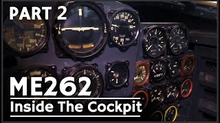 Inside the Cockpit  Messerschmitt Me 262 Part 2 [upl. by Spatola]