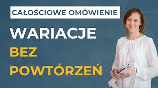 Wariacje bez powtórzeń CAŁOŚCIOWE OMÓWIENIE [upl. by Kaenel507]