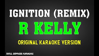 Ignition Remix ORIGINAL KARAOKE  R Kelly [upl. by Levitan]