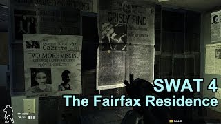 The Fairfax Residence  Swat 4 [upl. by Hsevahb]