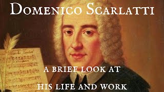 A brief look at the life of Domenico Scarlatti [upl. by Aicylla]