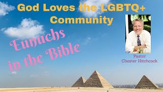 Eunuchs in the Bible amp LGBTQ [upl. by Nilved]