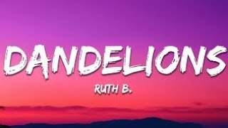 Ruth B  Dandelions Lyrics [upl. by Aralk745]