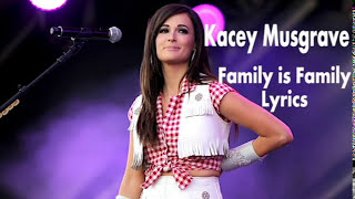 Kacey Musgrave  Family Is Family Lyrics [upl. by Rosen]