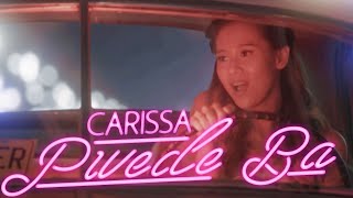 Carissa  Pwede Ba OFFICIAL MUSIC VIDEO [upl. by Eemiaj]