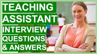 TEACHING ASSISTANT Interview Questions and Answers  How To PASS a TEACHER Interview [upl. by Allebara]