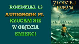 Percy Jackson i Bogowie Olimpijscy  Złodziej Pioruna  Rozdział 13 AUDIOBOOK [upl. by Nosam]