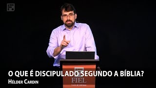 O que é discipulado segundo a Bíblia – Hélder Cardin [upl. by Ycram19]