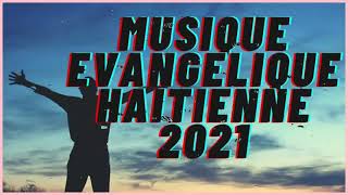 100 LOUANGE ET ADORATION HAÏTIENNE 2021 MUSIQUE ÉDIFIANTE [upl. by Millisent]