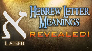 Hebrew Letter Meanings Revealed Part 1 Aleph  Eric Burton [upl. by Odom724]