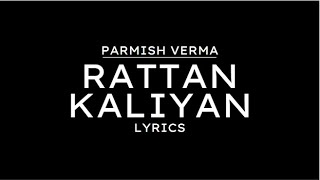 RATTAN KALIYAN LYRICS  Parmish Verma  Laddi Chahal [upl. by Notned]