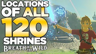 All 120 Shrines Locations in The Legend of Zelda Breath of the Wild  Austin John Plays [upl. by Eachelle291]