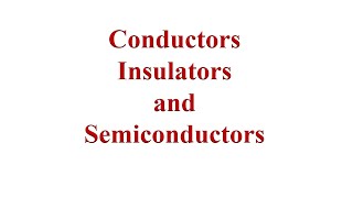 Conductors Insulators and Semiconductors Explained with Examples [upl. by Gloriana]