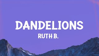 Ruth B  Dandelions Lyrics [upl. by Raven]